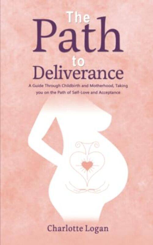 

The Path to Deliverance by Charlotte Logan-Paperback