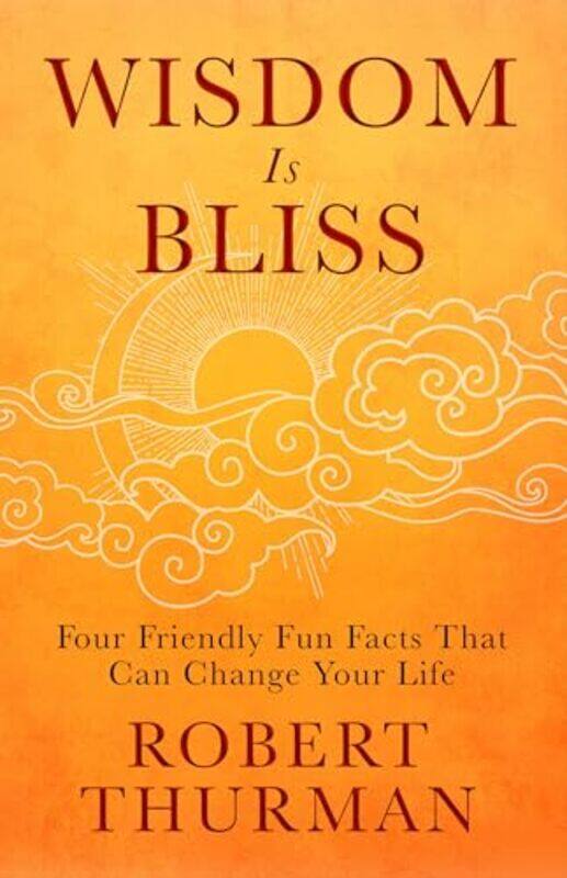 

Wisdom Is Bliss by Robert Thurman-Hardcover