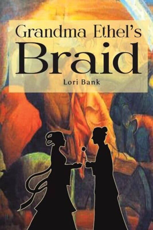 

Grandma Ethels Braid by Lori Bank-Paperback