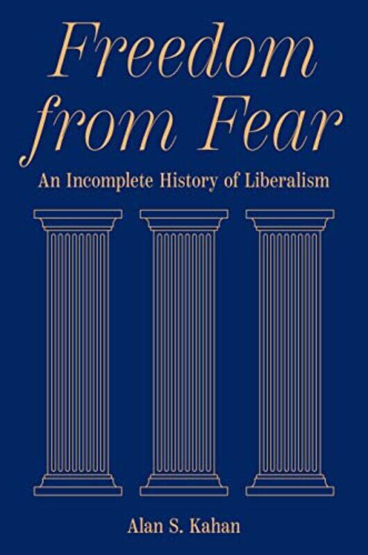 

Freedom from Fear by Alan S Kahan-Hardcover