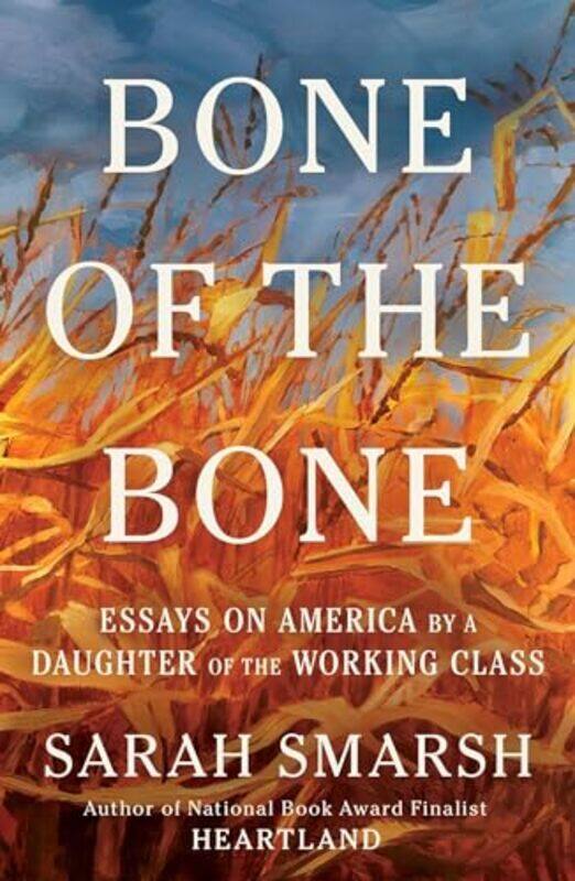 

Bone Of The Bone By Smarsh Sarah - Hardcover