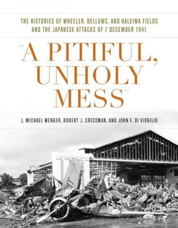 

A Pitiful Unholy Mess by J Michael WengerRobert J CressmanJohn F Di Virgilio-Hardcover