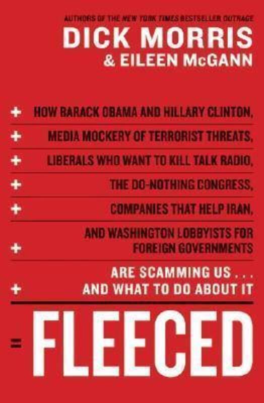 

Fleeced: How Barack Obama, Media Mockery of Terrorist Threats, Liberals Who Want to Kill Talk Radio,.Hardcover,By :Dick Morris