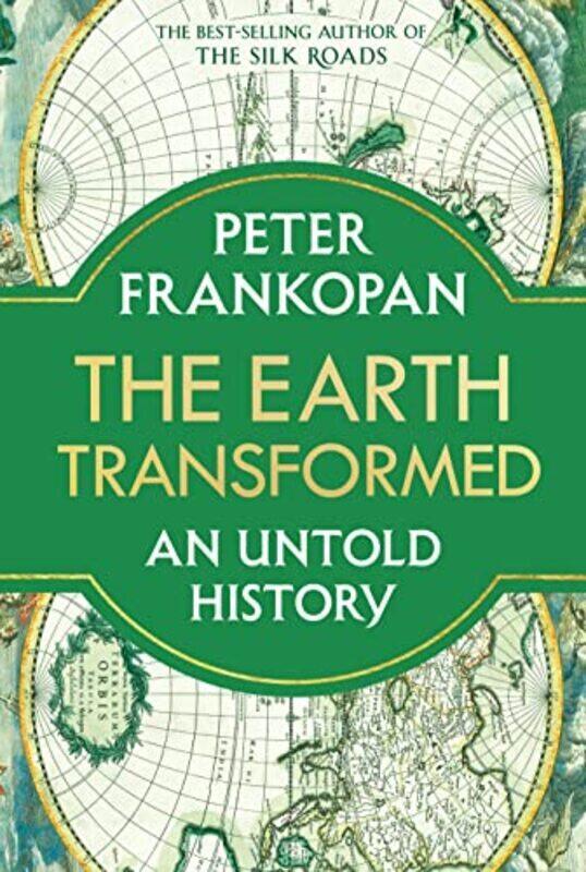 

The Earth Transformed An Untold History By Frankopan, Peter Hardcover