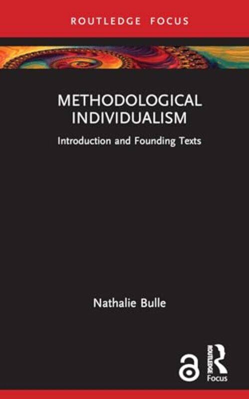 

Methodological Individualism by Nathalie National Center for Scientific Research CNRS, France Bulle-Hardcover