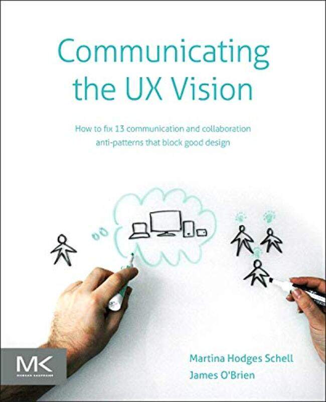 

Communicating the UX Vision by Tricia GomellaFabien EyalFayez Bany-Mohammed-Paperback