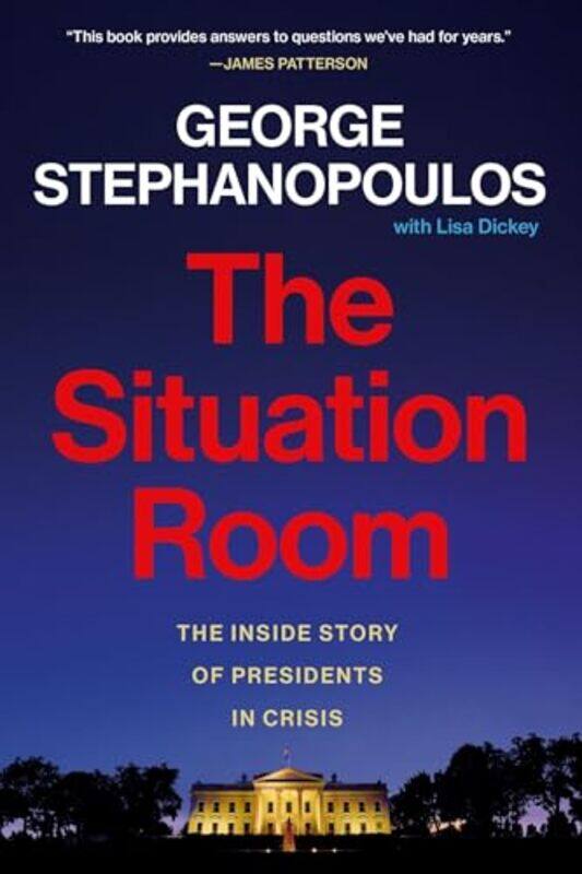 

The Situation Room by George StephanopoulosLisa Dickey-Paperback