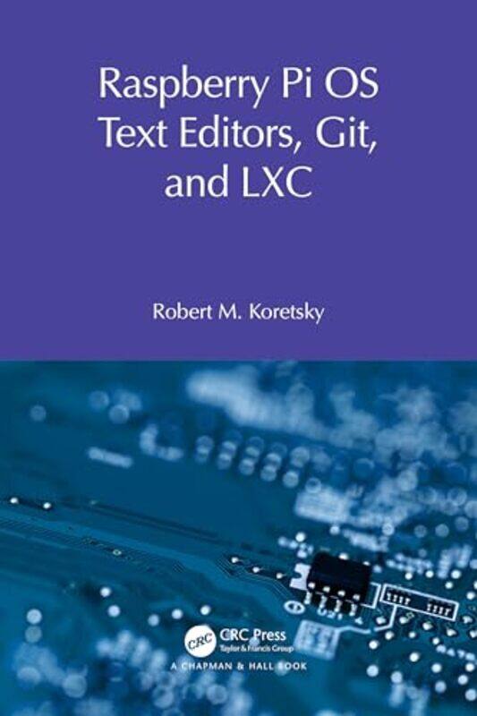 

Raspberry Pi OS Text Editors git and LXC by David J Smith-Paperback