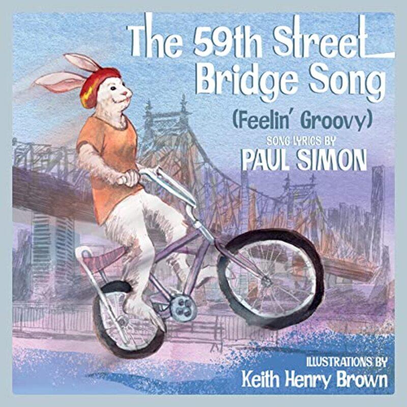 

The 59th Street Bridge Song Feelin Groovy by Paul SimonKeith Henry Brown-Hardcover