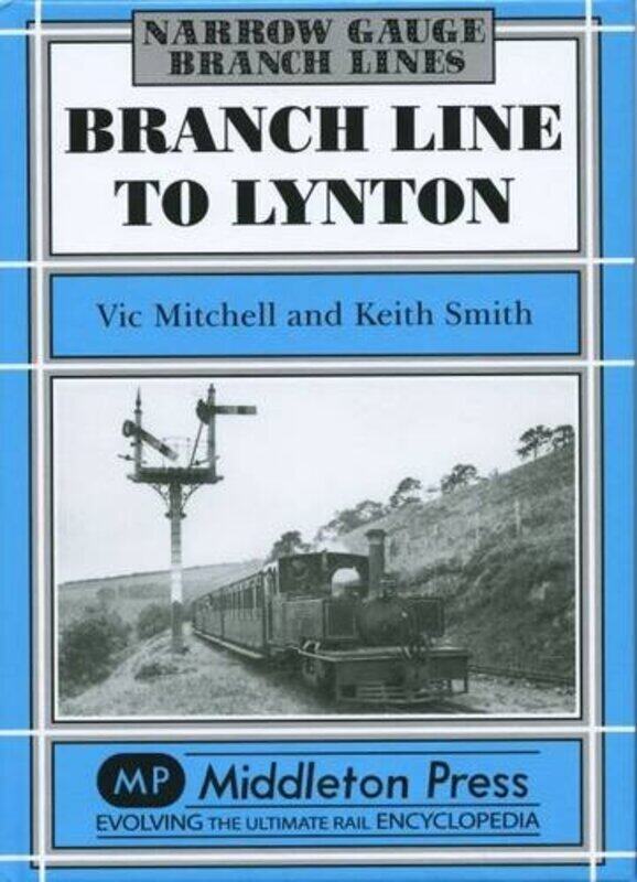 

Branch Line to Lynton by Vic MitchellKeith Smith-Hardcover