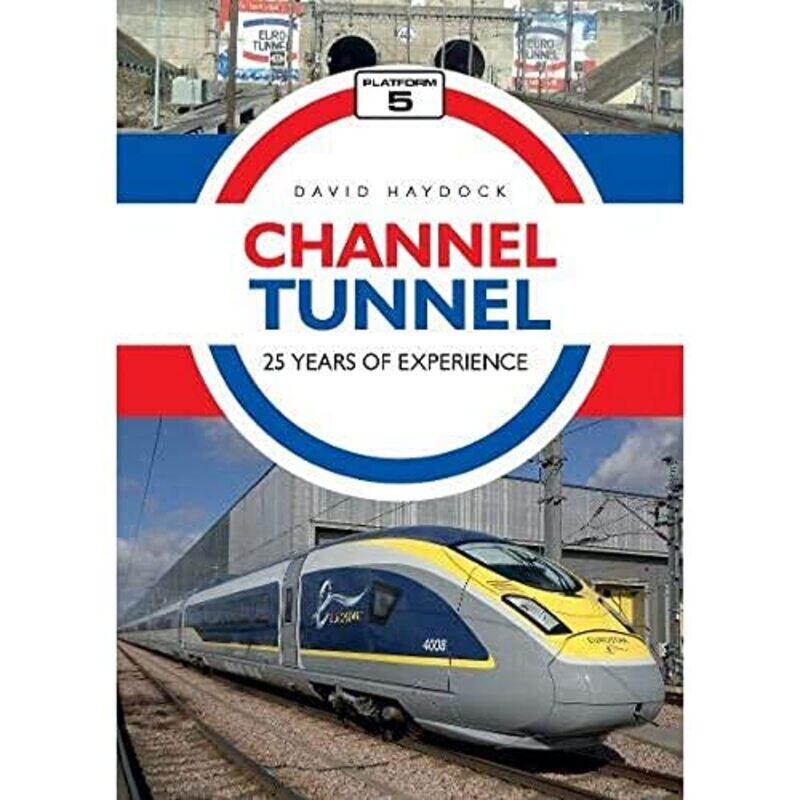 

Channel Tunnel 25 Years of Experience by David Haydock-Paperback