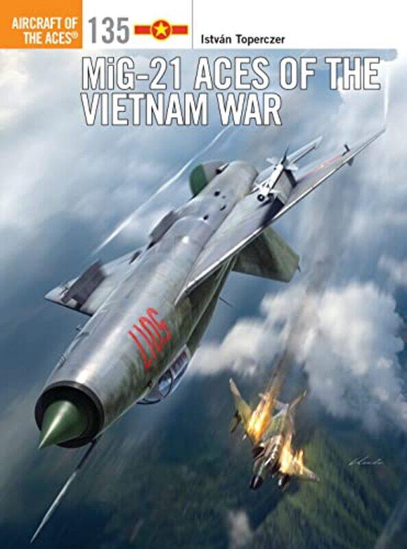 

MiG21 Aces of the Vietnam War by Istvan Author ToperczerJim Illustrator Laurier-Paperback