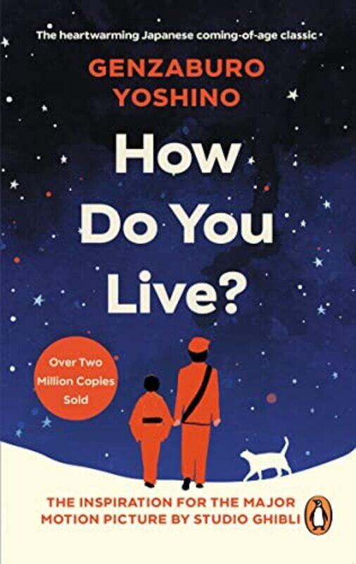 

How Do You Live The uplifting Japanese classic that has enchanted millions by Yoshino, Genzaburo Paperback