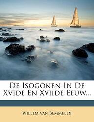 de Isogonen in de Xvide En Xviide Eeuw... , Paperback by Bemmelen, Willem Van