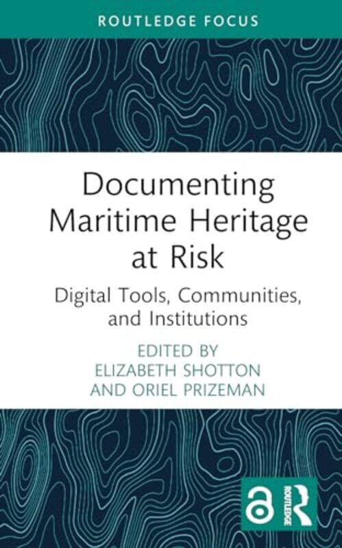 

Documenting Maritime Heritage at Risk by Suzuko AnaiIrene HillKeiko Ikeshiro-Hardcover