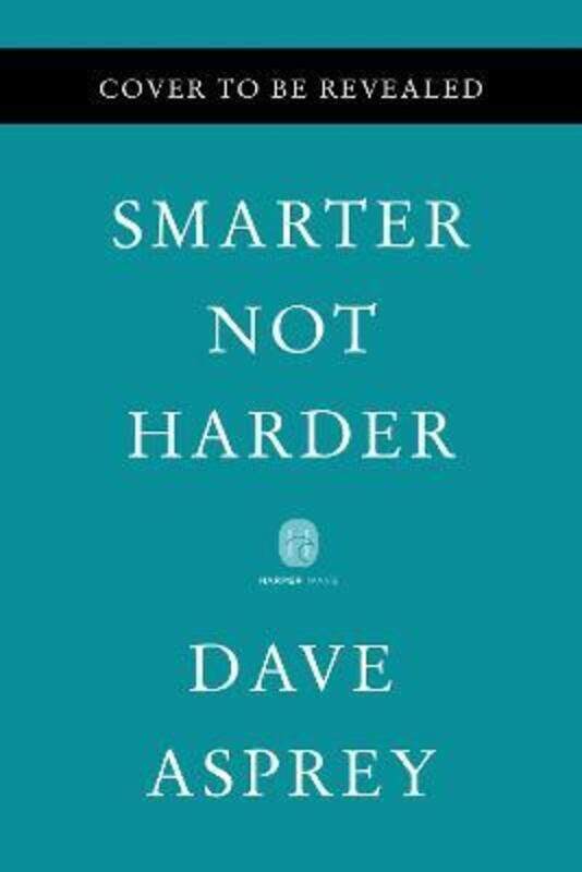 

Smarter Not Harder,Hardcover,ByDave Asprey