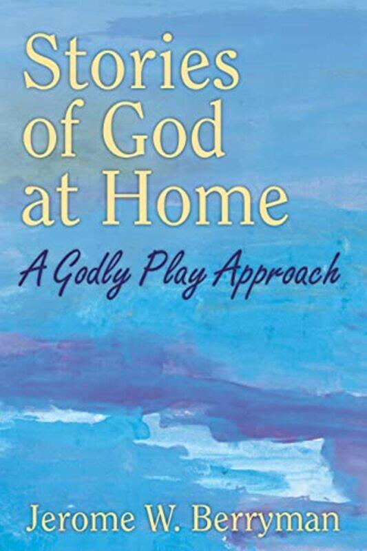 

Stories of God at Home by Jerome W Berryman-Paperback