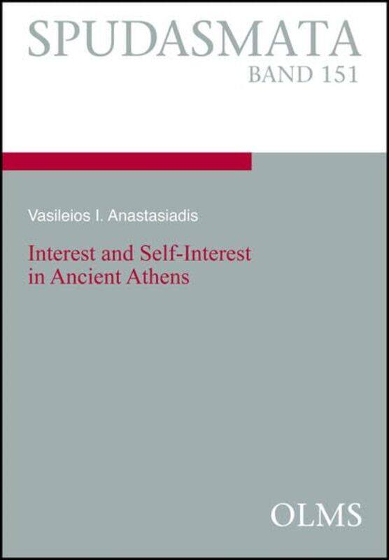 

Interest and SelfInterest in Ancient Athens by Vasileios I Anastasiadis-Paperback
