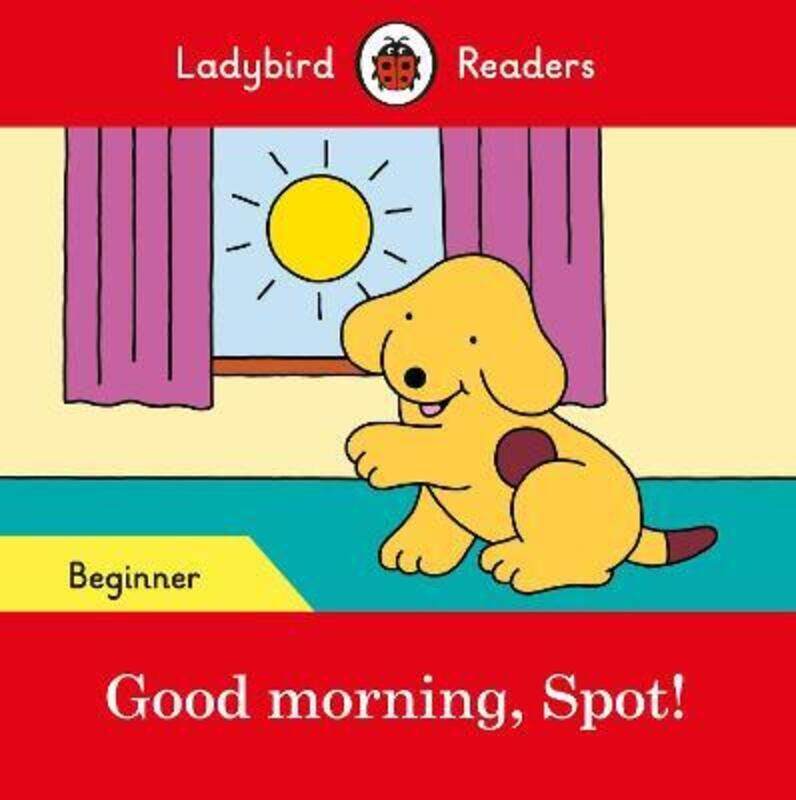 

Good morning, Spot! - Ladybird Readers Beginner Level.paperback,By :Ladybird