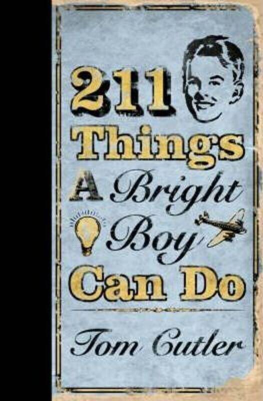 

^(C) 211 Things a Bright Boy Can Do.Hardcover,By :Tom Cutler