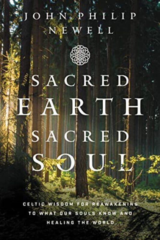 

Sacred Earth Sacred Soul by John Philip Newell-Paperback