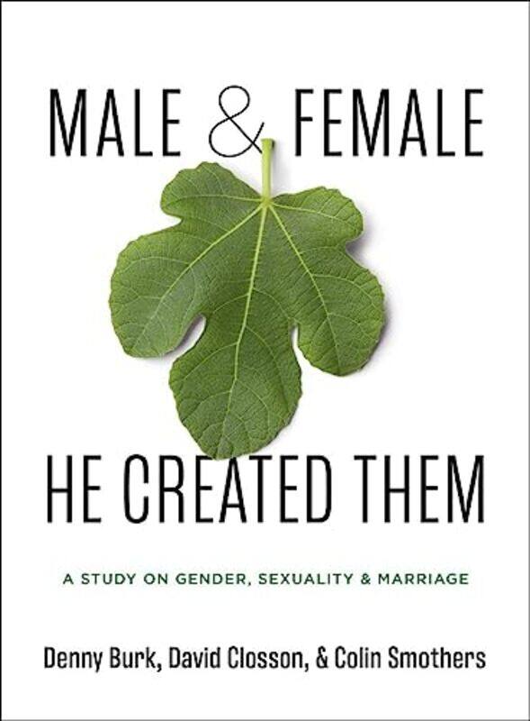 

Male and Female He Created Them by Denny BurkColin SmothersDavid Closson-Paperback