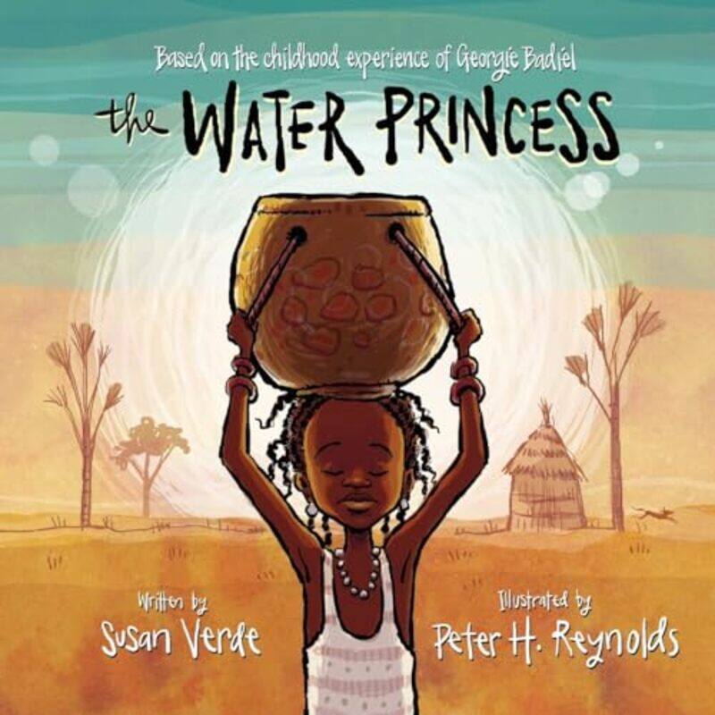 

The Water Princess by Susan VerdeGeorgie BadielPeter H Reynolds-Hardcover