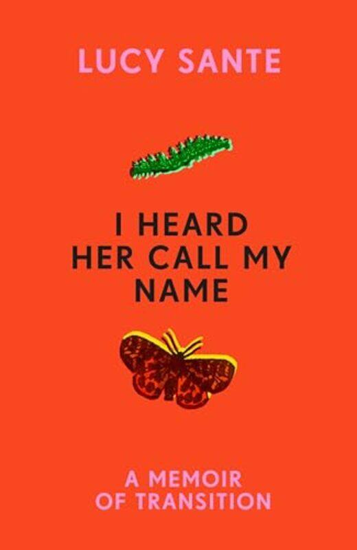 

I Heard Her Call My Name by Lucy Sante -Paperback