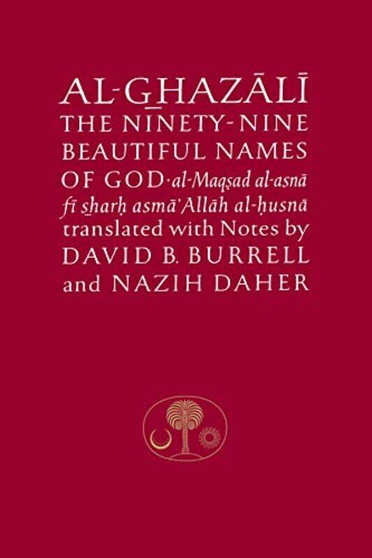 

AlGhazali on the Ninetynine Beautiful Names of God by Patrick Professor Professor Ecole Superieure de Physique et de Chimie Industrielles de la Ville