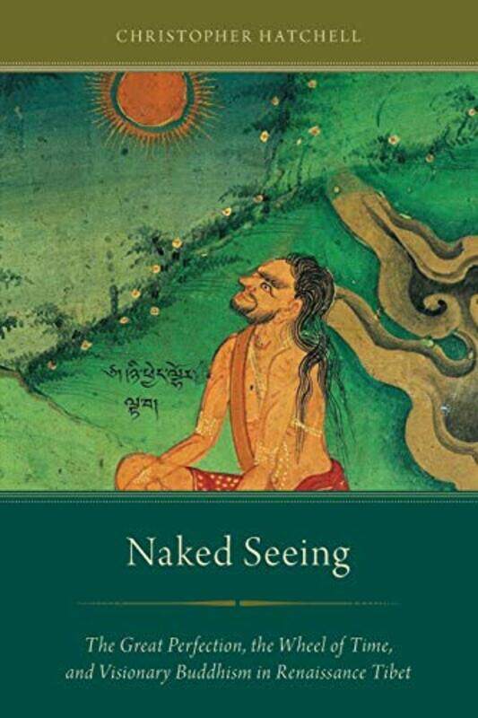 

Naked Seeing by Christopher (Assistant Professor of Religion, Assistant Professor of Religion, Coe College, Cedar Rapids, IA, US) Hatchell-Paperback