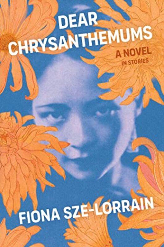 

Dear Chrysanthemums by Fiona Sze-Lorrain-Paperback