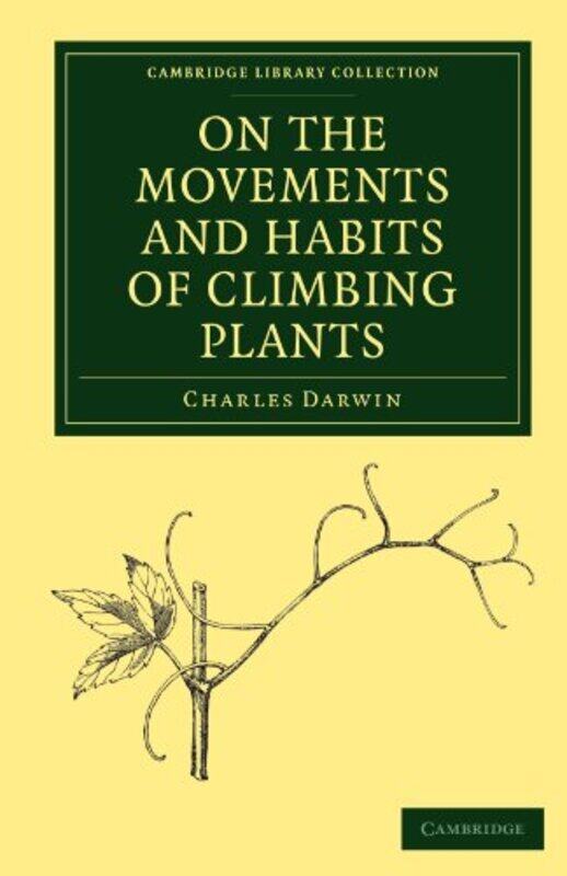 

On The Movements And Habits Of Climbing Plants by Charles Darwin-Paperback