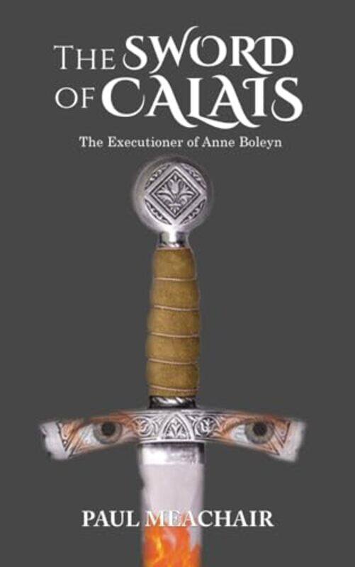 

The Sword of Calais by Paul Meachair-Paperback
