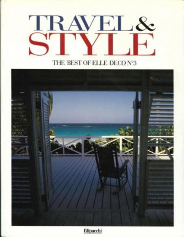 Le Style Elle Deco Voyage: The Best of Elle Deco No3/Travel & Style.paperback,By :DEMACHY-J