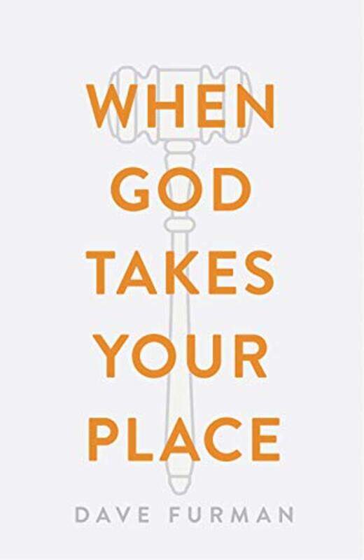 

When God Takes Your Place Pack of 25 by Dave Furman-Paperback