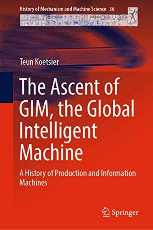 

The Ascent of GIM the Global Intelligent Machine by Teun Koetsier-Hardcover