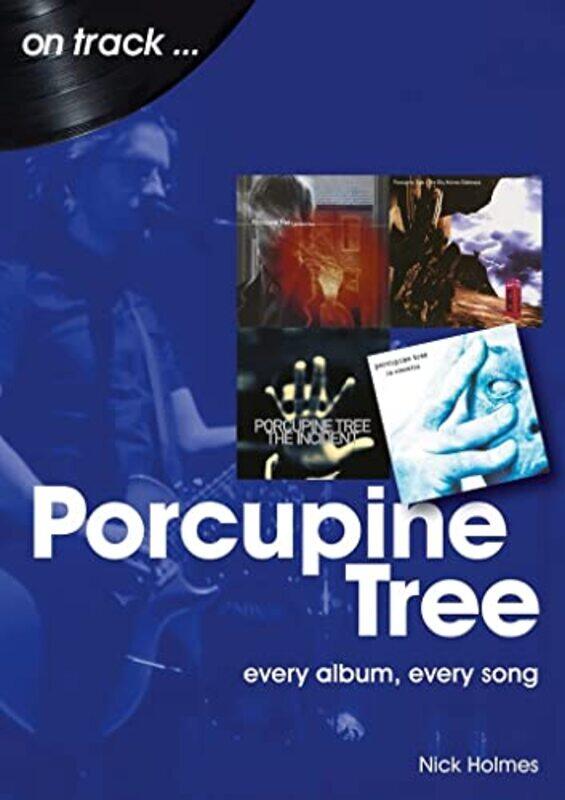 

Porcupine Tree On Track by Nick Holmes-Paperback