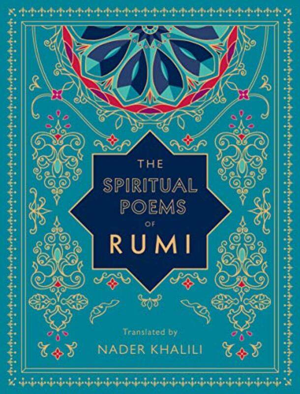 

The Spiritual Poems Of Rumi Translated By Nader Khalili Volume 3 by Rumi - Khalili, Nade..Hardcover