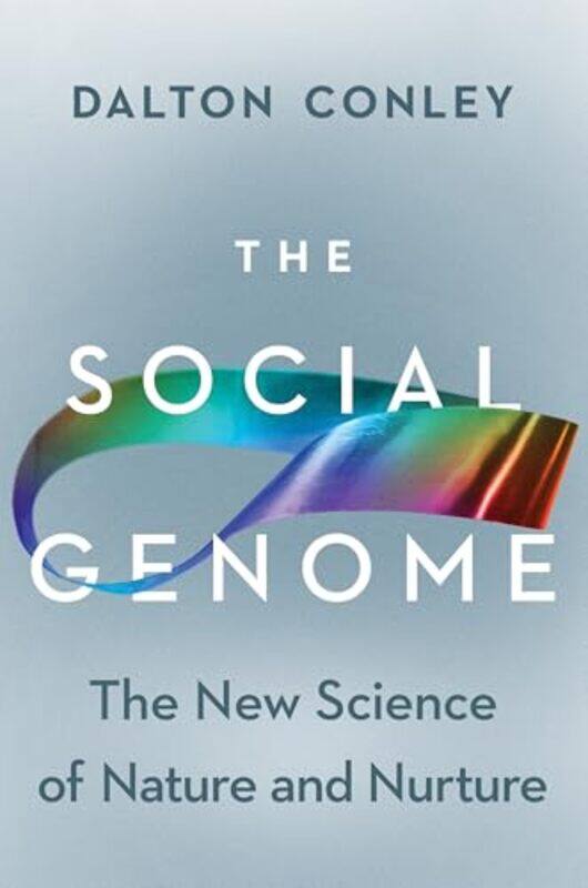 

The Social Genome The New Science Of Nature And Nurture, Hardcover by Conley, Dalton (Princeton University)