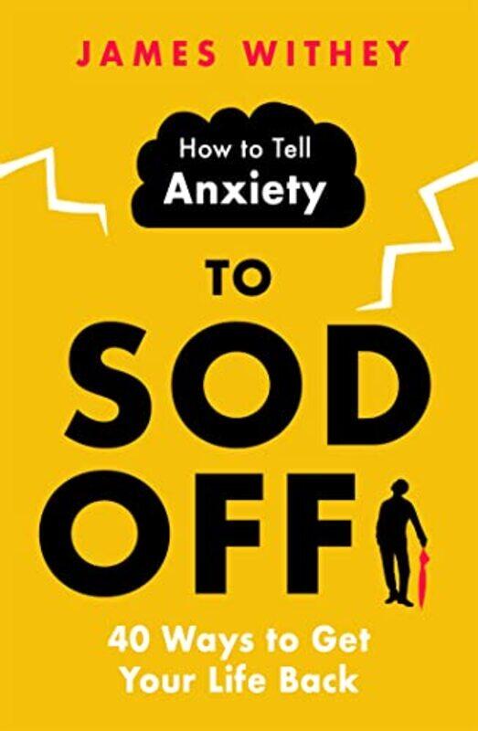 

How to Tell Anxiety to Sod Off by Mike MarkelStuart Selber-Paperback