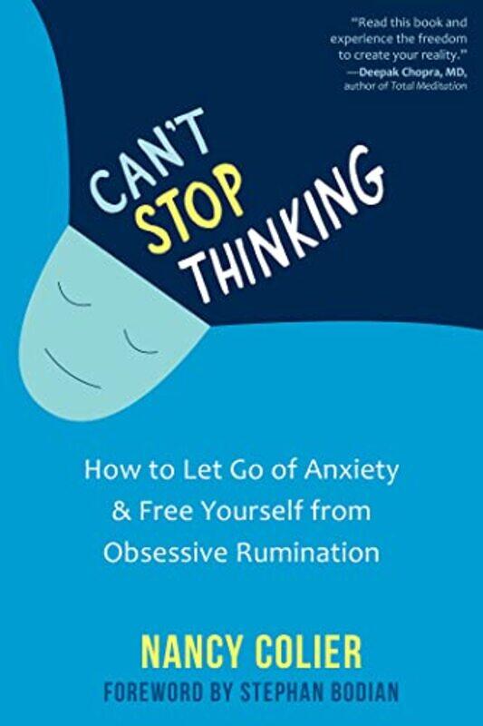 

Cant Stop Thinking How To Let Go Of Anxiety And Free Yourself From Obsessive Rumination by Colier, Nancy - Bodi..Paperback