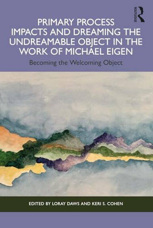 

Primary Process Impacts and Dreaming the Undreamable Object in the Work of Michael Eigen by Joseph Alleine-Paperback