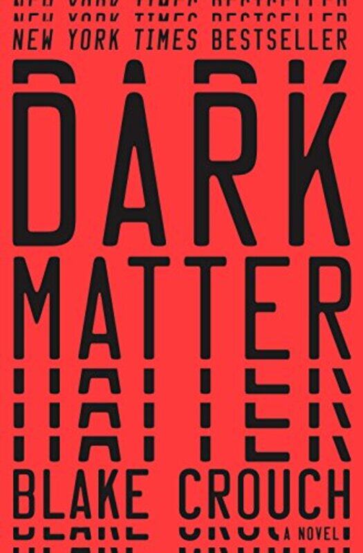 

Dark Matter: A Novel,Paperback,By:Blake Crouch