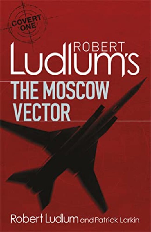 Robert Ludlums The Moscow Vector by Robert LudlumPatrick Larkin-Paperback