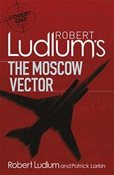 Robert Ludlums The Moscow Vector by Robert LudlumPatrick Larkin-Paperback