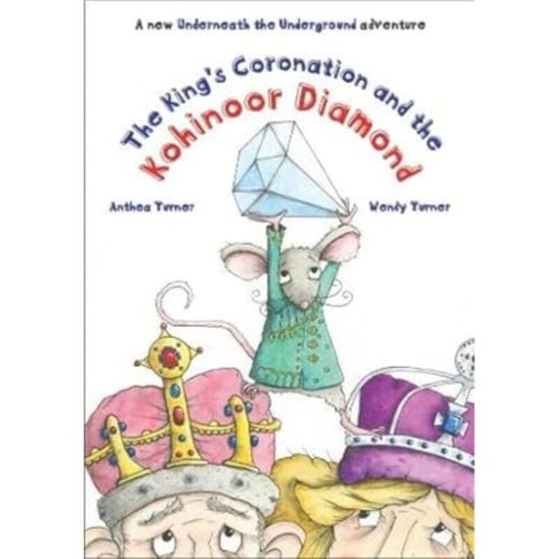 

The Kings Coronation and the Kohinoor Diamond by Anthea TurnerWendy Turner-Paperback