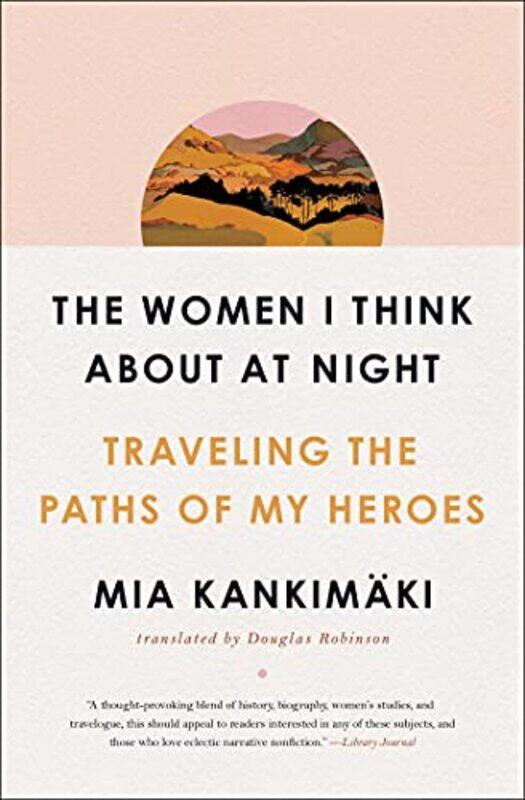 

The Women I Think About at Night by Mia KankimakiDouglas Robinson-Paperback