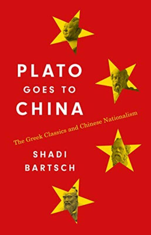 

Plato Goes to China by Shadi Bartsch-Hardcover