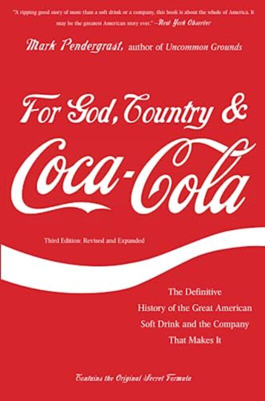 

For God, Country, and Coca-Cola: The Definitive History of the Great American Soft Drink and the Com,Paperback,by:Pendergrast, Mark