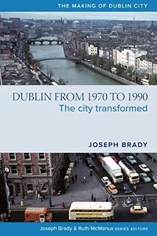 

Dublin from 1970 to 1990 by Joseph Brady-Hardcover